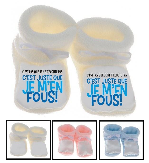 Chaussons bébé C'est pas que je t'écoute pas, mais Je m'en fous Chaussons bébé C'est pas que je t'écoute pas, mais Je m'en fous